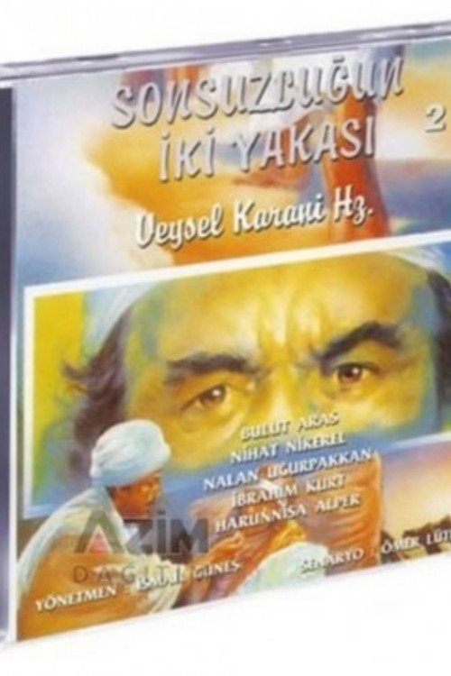 Veysel Karani Hazretleri - Sonsuzluğun İki Yakası afişi
