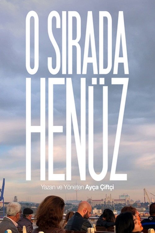 O Sırada Henüz afişi