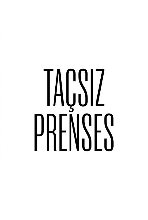 tacsız prenses afişi