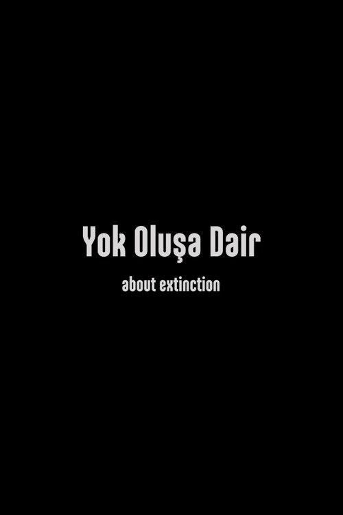 Yok Oluşa Dair afişi